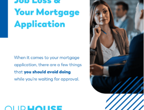 How Job Loss Affects Your Mortgage Application.